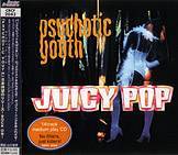 Psychotic Youth : Juicy Pop Psychotic Youth : Juicy Pop